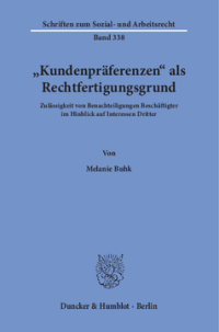 »Kundenpräferenzen« als Rechtfertigungsgrund