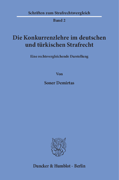 Die Konkurrenzlehre im deutschen und türkischen Strafrecht Die Konkurrenzlehre im deutschen und türkischen Strafrecht