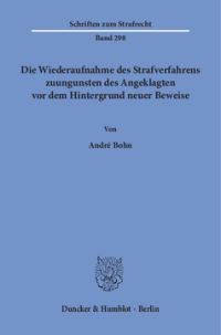 Die Wiederaufnahme des Strafverfahrens zuungunsten des Angeklagten vor dem Hintergrund neuer Beweise