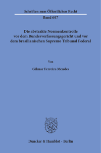 Die abstrakte Normenkontrolle vor dem Bundesverfassungsgericht und vor dem brasilianischen Supremo Tribunal Federal