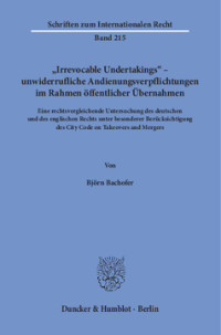 »Irrevocable Undertakings« – unwiderrufliche Andienungsverpflichtungen im Rahmen öffentlicher Übernahmen