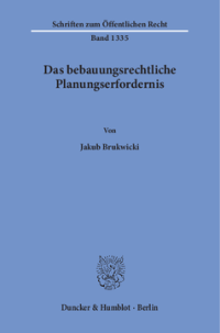 Das bebauungsrechtliche Planungserfordernis