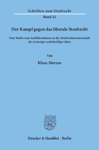 Der Kampf gegen das liberale Strafrecht
