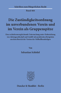 Die Zuständigkeitsordnung im unverbundenen Verein und im Verein als Gruppenspitze
