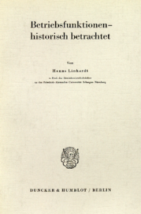 Die historische Komponente der funktionalen Betriebswirtschaftslehre