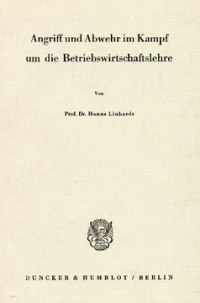 Angriff und Abwehr im Kampf um die Betriebswirtschaftslehre