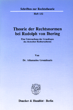 Theorie der Rechtsnormen bei Rudolph von Ihering Theorie der Rechtsnormen bei Rudolph von Ihering