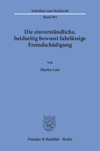 Die einverständliche, beidseitig bewusst fahrlässige Fremdschädigung