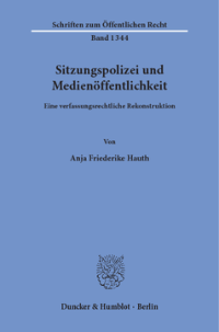 Sitzungspolizei und Medienöffentlichkeit