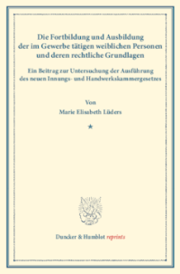 Die Fortbildung und Ausbildung der im Gewerbe tätigen weiblichen Personen und deren rechtliche Grundlagen