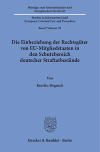 Die Einbeziehung der Rechtsgüter von EU-Mitgliedstaaten in den Schutzbereich deutscher Straftatbestände