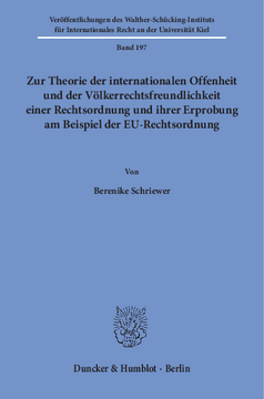 Zur Theorie der internationalen Offenheit und der Völkerrechtsfreundlichkeit einer Rechtsordnung und ihrer Erprobung am Beispiel der EU-Rechtsordnung