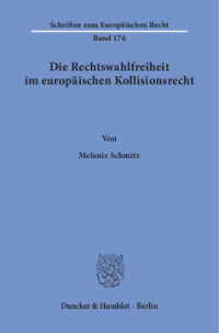 Die Rechtswahlfreiheit im europäischen Kollisionsrecht