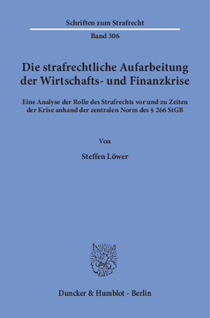 Die strafrechtliche Aufarbeitung der Wirtschafts- und Finanzkrise Die strafrechtliche Aufarbeitung der Wirtschafts- und Finanzkrise