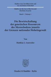 Die Bewirtschaftung der genetischen Ressourcen des Meeresbodens jenseits der Grenzen nationaler Hoheitsgewalt