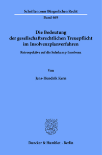 Die Bedeutung der gesellschaftsrechtlichen Treuepflicht im Insolvenzplanverfahren