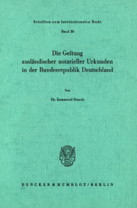 Die Geltung ausländischer notarieller Urkunden in der Bundesrepublik Deutschland