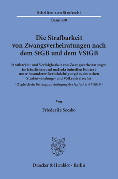 Die Strafbarkeit von Zwangsverheiratungen nach dem StGB und dem VStGB Die Strafbarkeit von Zwangsverheiratungen nach dem StGB und dem VStGB