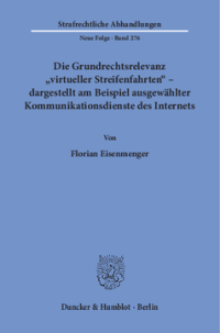 Die Grundrechtsrelevanz »virtueller Streifenfahrten« – dargestellt am Beispiel ausgewählter Kommunikationsdienste des Internets