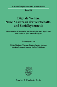 Digitale Welten: Neue Ansätze in der Wirtschafts- und Sozialkybernetik
