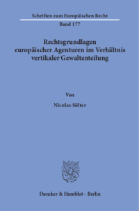 Rechtsgrundlagen europäischer Agenturen im Verhältnis vertikaler Gewaltenteilung