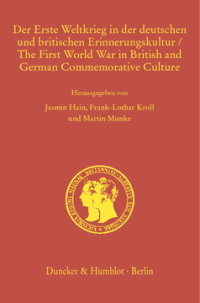 Der Erste Weltkrieg in der deutschen und britischen Erinnerungskultur / The First World War in British and German Commemorative Culture