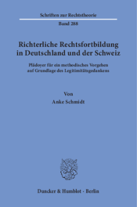 Richterliche Rechtsfortbildung in Deutschland und der Schweiz