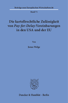 Die kartellrechtliche Zulässigkeit von Pay-for-Delay-Vereinbarungen in den USA und der EU