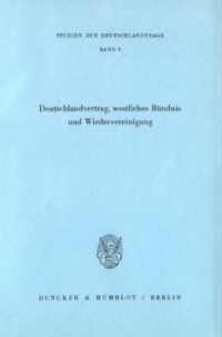 Deutschlandvertrag, westliches Bündnis und Wiedervereinigung