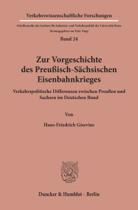 Zur Vorgeschichte des Preußisch-Sächsischen Eisenbahnkrieges