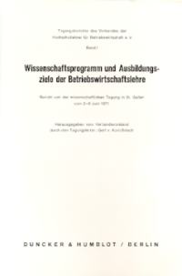 Wissenschaftsprogramm und Ausbildungsziele der Betriebswirtschaftslehre