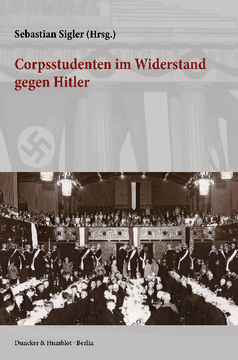 Corpsstudenten im Widerstand gegen Hitler Corpsstudenten im Widerstand gegen Hitler