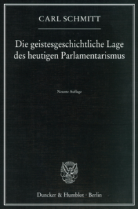 Die geistesgeschichtliche Lage des heutigen Parlamentarismus