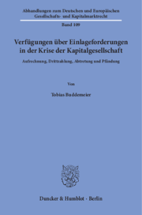 Verfügungen über Einlageforderungen in der Krise der Kapitalgesellschaft