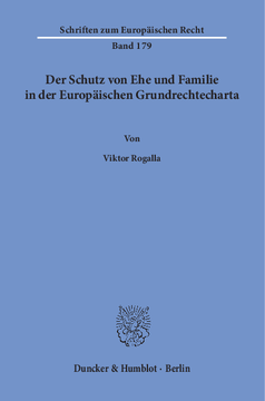 Der Schutz von Ehe und Familie in der Europäischen Grundrechtecharta