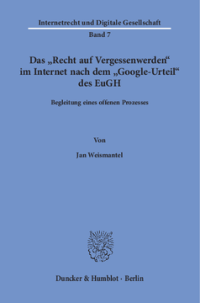 Das »Recht auf Vergessenwerden« im Internet nach dem »Google-Urteil« des EuGH