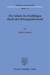 Der Schutz des Einfältigen durch den Betrugstatbestand