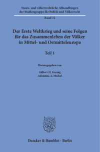 Der Erste Weltkrieg und seine Folgen für das Zusammenleben der Völker in Mittel- und Ostmitteleuropa