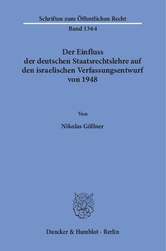 Der Einfluss der deutschen Staatsrechtslehre auf den israelischen Verfassungsentwurf von 1948