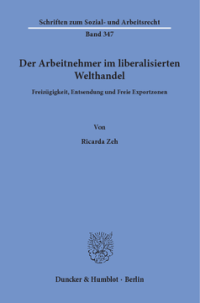 Der Arbeitnehmer im liberalisierten Welthandel