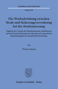 Die Wechselwirkung zwischen Strafe und Sicherungsverwahrung bei der Strafzumessung