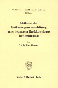 Methoden der Bevölkerungsvorausschätzung unter besonderer Berücksichtigung der Unsicherheit