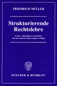 Strukturierende Rechtslehre Strukturierende Rechtslehre