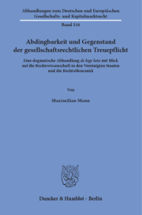 Abdingbarkeit und Gegenstand der gesellschaftsrechtlichen Treuepflicht