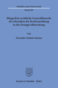 Bürgerlich-rechtliche Generalklauseln als Schranken der Rechtsausübung in der Zwangsvollstreckung