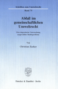 Abfall im gemeinschaftlichen Umweltrecht Abfall im gemeinschaftlichen Umweltrecht