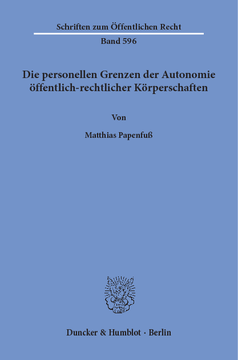 Die personellen Grenzen der Autonomie öffentlich-rechtlicher Körperschaften Die personellen Grenzen der Autonomie öffentlich-rechtlicher Körperschaften