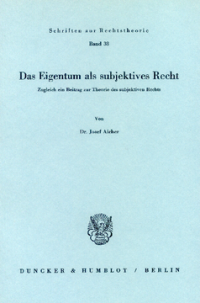 Das Eigentum als subjektives Recht