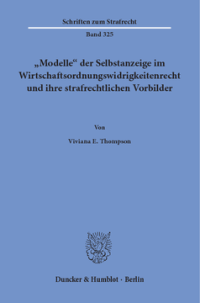 »Modelle« der Selbstanzeige im Wirtschaftsordnungswidrigkeitenrecht und ihre strafrechtlichen Vorbilder