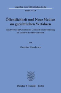 Öffentlichkeit und Neue Medien im gerichtlichen Verfahren